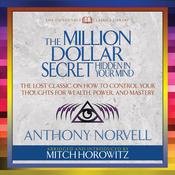 The Million Dollar Secret Hidden in Your Mind (Condensed Classics) by  Anthony Norvell audiobook