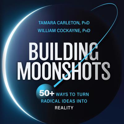 Building Moonshots by Tamara Carleton audiobook