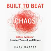 Built to Beat Chaos by  Gary Harpst audiobook