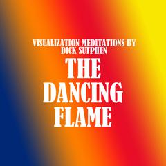 The Dancing Flame by Dick Sutphen audiobook