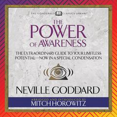 The Power of Awareness (Condensed Classics) by Neville Goddard audiobook