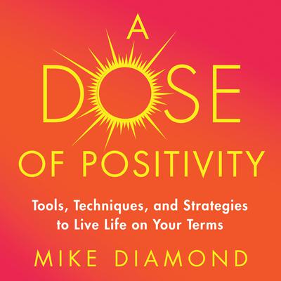 A Dose of Positivity by Mike Diamond audiobook