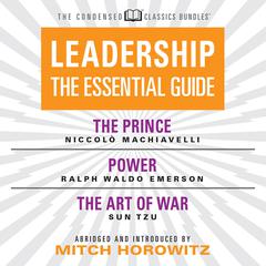 Leadership (Condensed Classics): The Prince; Power; The Art of War by Niccolò Machiavelli audiobook