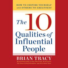 The 10 Qualities of Influential People by Brian Tracy audiobook