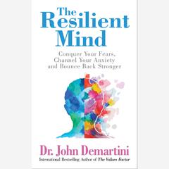 The Resilient Mind by John F. Demartini audiobook