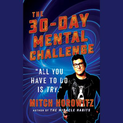 30 Day Mental Challenge by Mitch Horowitz audiobook