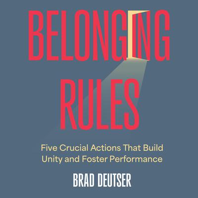 Belonging Rules by Brad Deutser audiobook