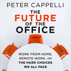The Future of The Office by Peter Cappelli audiobook