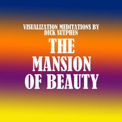The Mansion of Beauty by Dick Sutphen audiobook