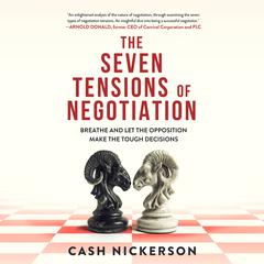 The Seven Tensions of Negotiation by Cash Nickerson audiobook