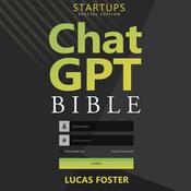 Chat GPT Bible - Startups Special Edition by  Lucas Foster audiobook