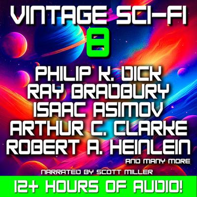 Vintage Sci-Fi 8 - 29 Science Fiction Classics from Ray Bradbury, Isaac Asimov, Robert Heinlein, Jack Williamson and more by Harry Harrison audiobook