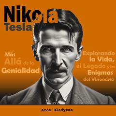 Nikola Tesla by Historiador Aron Bladytes audiobook