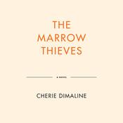 The Marrow Thieves by  Cherie Dimaline audiobook