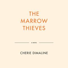 The Marrow Thieves by Cherie Dimaline audiobook