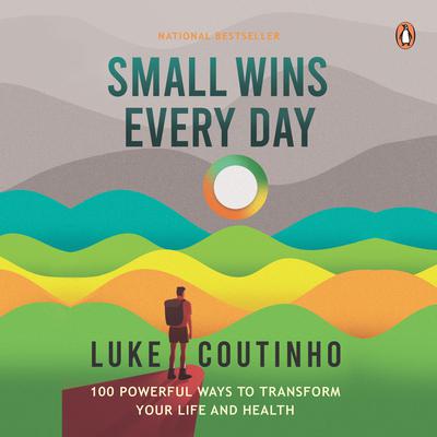 Small Wins Every Day by Luke Coutinho audiobook