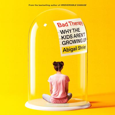 Bad Therapy by Abigail Shrier audiobook