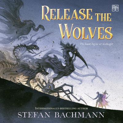 Release the Wolves by Stefan Bachmann audiobook