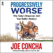 Progressively Worse by  Joe Concha audiobook