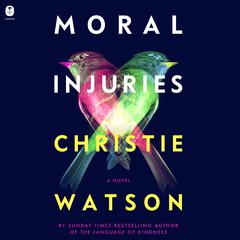 Moral Injuries by Christie Watson audiobook