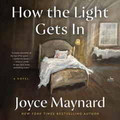 How the Light Gets In by Joyce Maynard audiobook