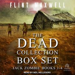 The Dead Collection Box Set #1 by Flint Maxwell audiobook