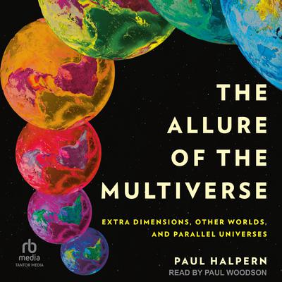 The Allure of the Multiverse by Paul Halpern audiobook
