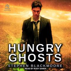 Hungry Ghosts by Stephen Blackmoore audiobook