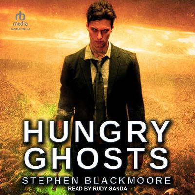 Hungry Ghosts by Stephen Blackmoore audiobook