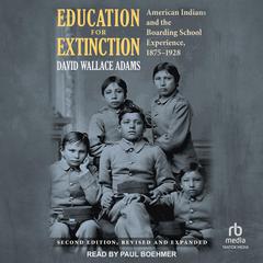 Education for Extinction by David Wallace Adams audiobook