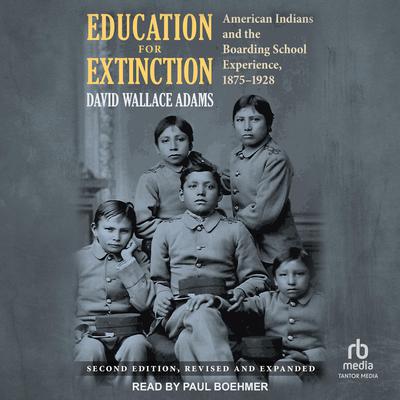 Education for Extinction by David Wallace Adams audiobook