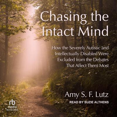 Chasing the Intact Mind by Amy S.F. Lutz audiobook