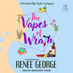 The Vapes of Wrath by Renee George audiobook