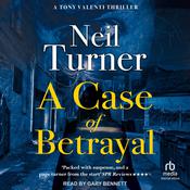 A Case of Betrayal by  Neil Turner audiobook