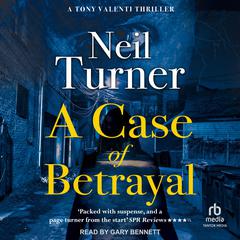 A Case of Betrayal by Neil Turner audiobook