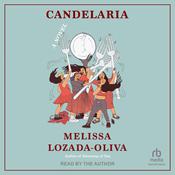 Candelaria by  Melissa Lozada-Oliva audiobook