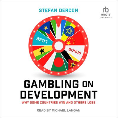 Gambling on Development by Stefan Dercon audiobook