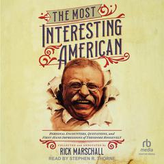 The Most Interesting American by Rick Marschall audiobook