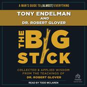 The Big Stick by  Dr. Robert A. Glover audiobook