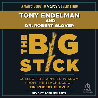 The Big Stick by Dr. Robert Glover audiobook