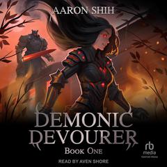 Demonic Devourer: Book One by Aaron Shih audiobook