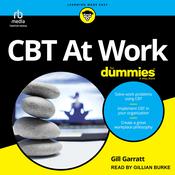 CBT At Work For Dummies by  Gill Garratt audiobook