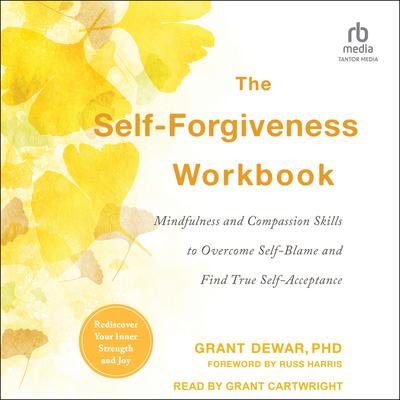 The Self-Forgiveness Workbook by Grant Dewar audiobook