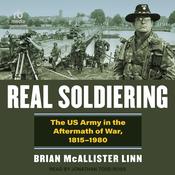 Real Soldiering by  Brian McAllister Linn audiobook