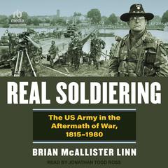 Real Soldiering by Brian McAllister Linn audiobook