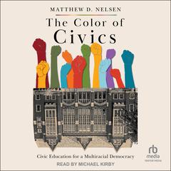 The Color of Civics by Matthew D. Nelsen audiobook