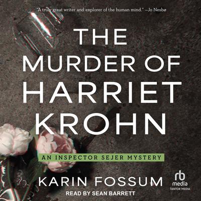 The Murder of Harriet Krohn by Karin Fossum audiobook