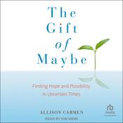 The Gift of Maybe by  Allison Carmen audiobook