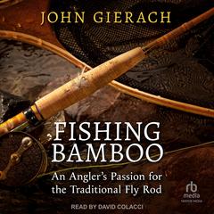 Fishing Bamboo by John Gierach audiobook