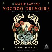 The Marie Laveau Voodoo Grimoire by  Denise Alvarado audiobook